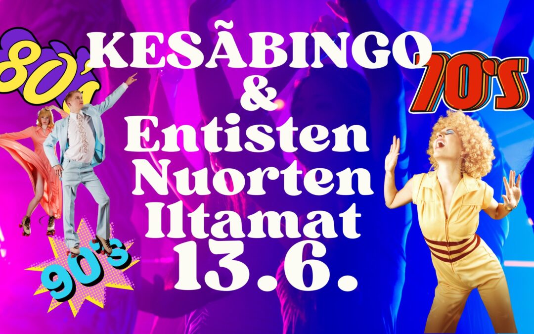 Kesäbingo & Entisten nuorten iltamat